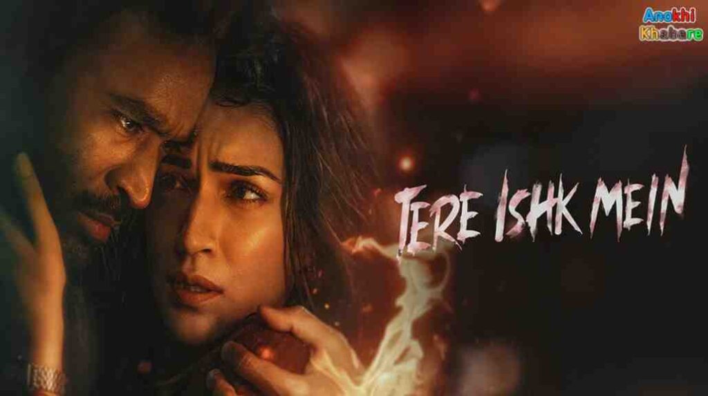 anokhikhabare.com,November Movie Releases 2025,Tere Ishq Main