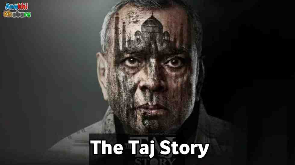 anokhikhabare.com,Taj Story Box Office Collection,starcast